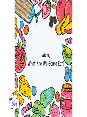 cover image of Mom, What Are We Gonna Eat?